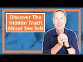 Discover The Hidden Truth About Sea Salt