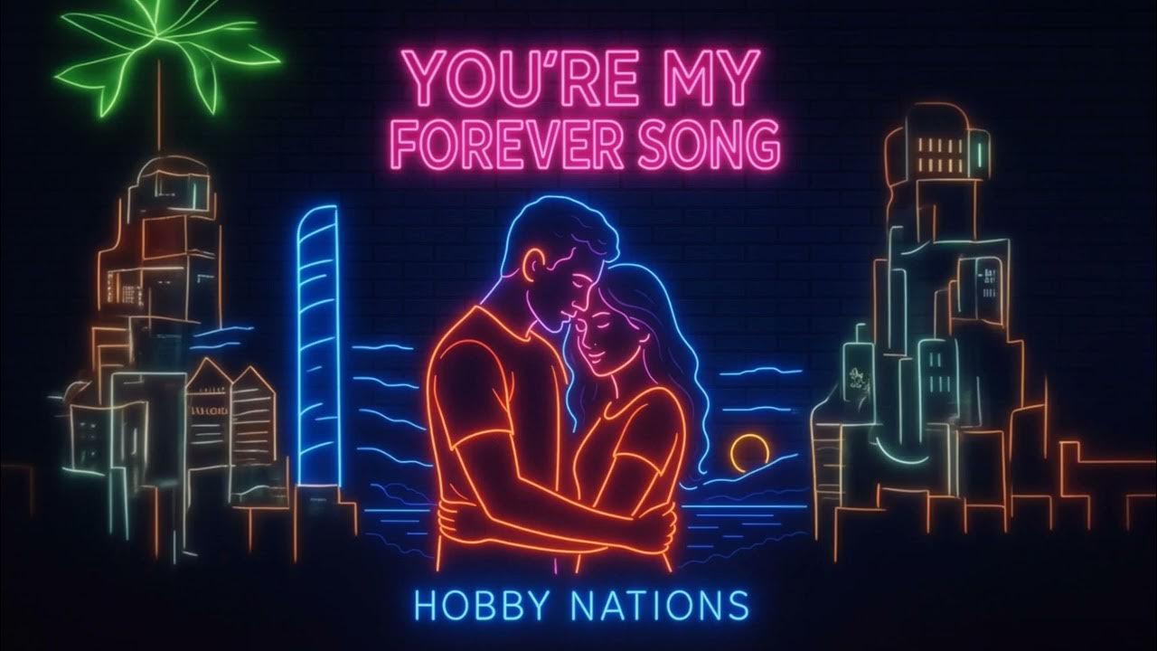 You're my Forever song by Hobby Nations You're my Forever song by Hobby Nations