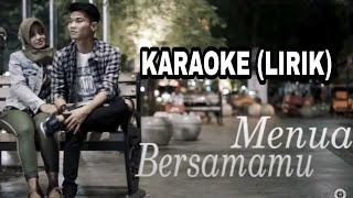 MENUA BERSAMAMU, Tri suaka (Karaoke Version)
