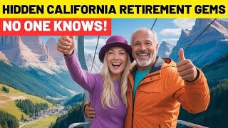 10 Hidden California Retirement Havens You’ve Probably Never Heard Of 2025