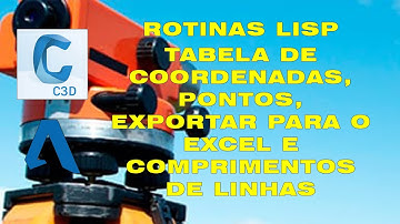 ROTINAS LISP. TABELA DE COORDENADAS, PONTOS E COMPRIMENTO DE LINHAS.