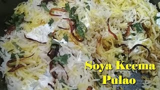 How to make layered Soya Keema Pulao ???? ... move over Biryani!