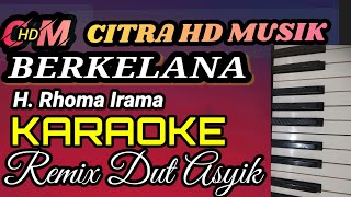 KARAOKE BERKELANA ,H RHOMA IRAMA ,REMIX DUT ASYIK