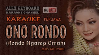 ONO RONDO Rondo Ngarep Omah ~ Karaoke Tanpa Vokal ~ Mus Mulyadi NADA PRIA