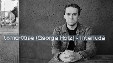 tomcr00se (George Hotz) - interlude | Hip-hop