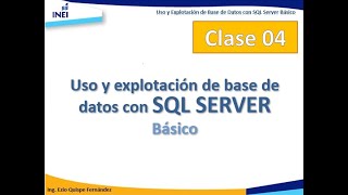 Uso y Explotación de Base de Datos con SQL SERVER básico  Clase 04