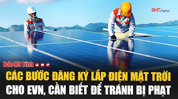 Chi tiết các bước đăng ký lắp điện mặt trời cho EVN, cần biết để tránh bị phạt