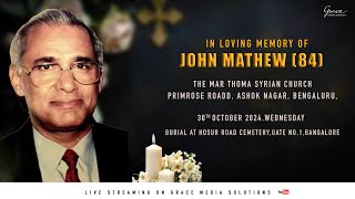 Funeral service of Mr. John Mathew | 30th  Oct 24 | 09:30 AM | Mar Thoma Syrian Church,Primrose Road