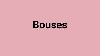Bouses Meaning And Pronunciation