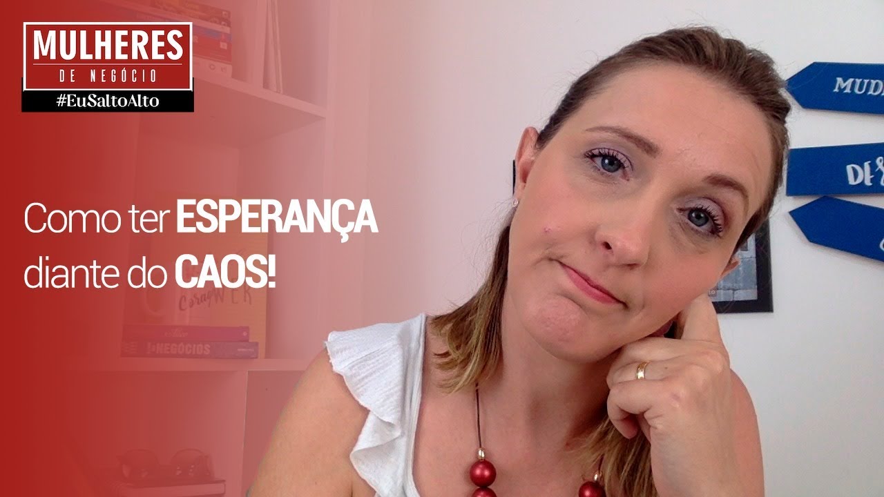 empreendedorismo feminino pdf Como ter ESPERANÇA diante do Caos!