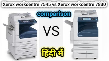 Xerox Workcentre 7545 vs Xerox Workcentre 7830 Full Comparison| Which Is Better?