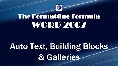 Word 2007   Auto Text Building Blocks Galleries - Add Custom Auto Text