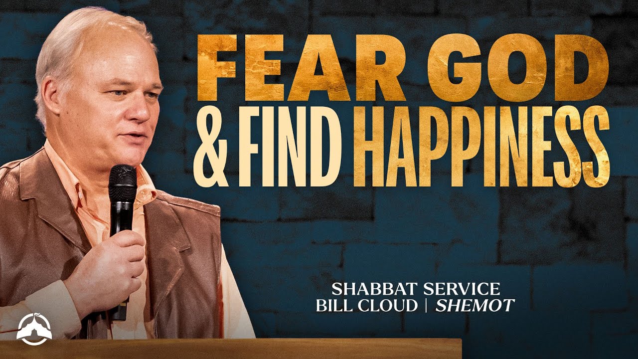 Fear God and Find Happiness | Shemot | Bill Cloud