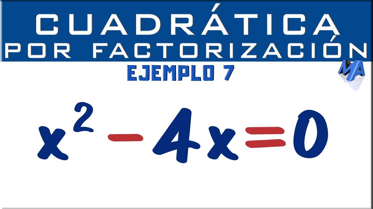 Ecuación Cuadrática Por Factorización Ejemplo 7 Youtube