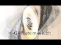 Hi-Q - Poate m-ai iubit (Lyric Video)