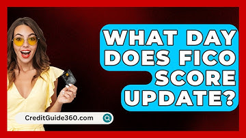 What Day Does FICO Score Update? - CreditGuide360.com