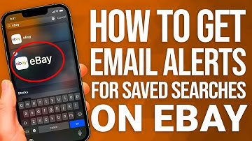 How to Get Email Alerts for Saved Searches on eBay: Easy Guide!