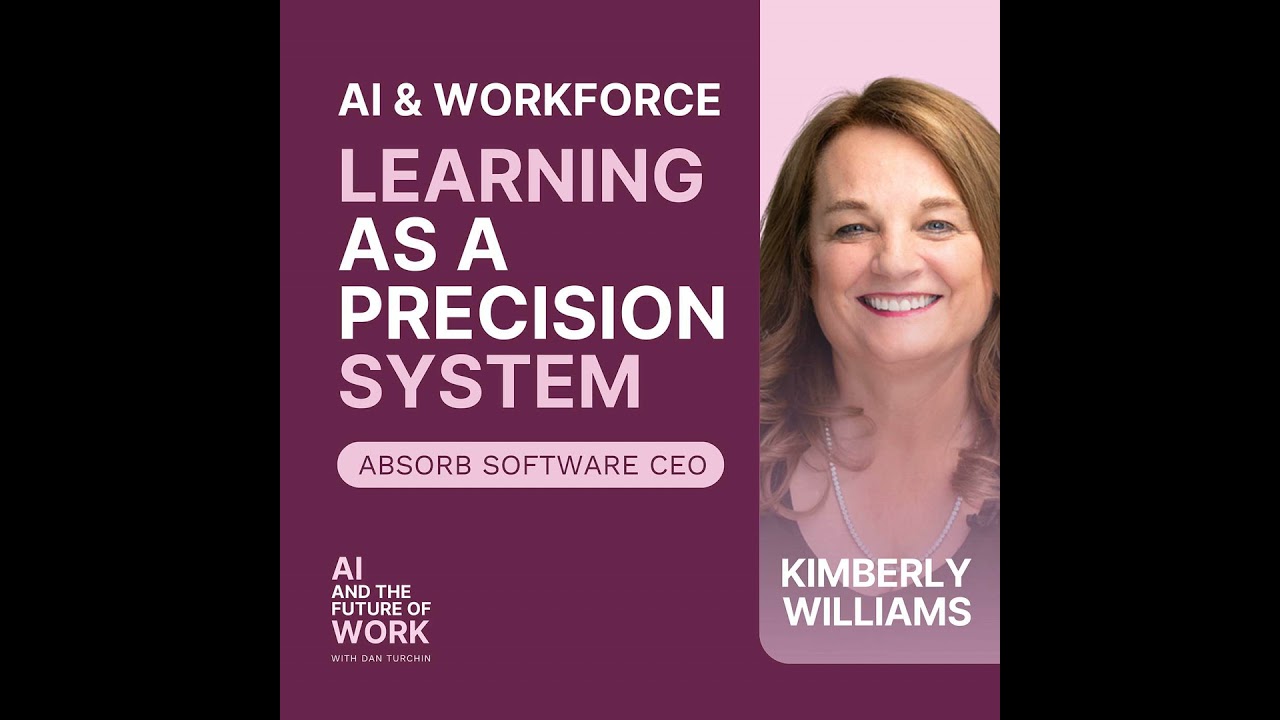 371: From Generic Training to AI-Personalized Learning at Work with Kimberly Williams, Absorb Sof...