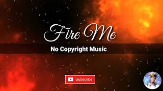 Fire Me (No Copyright Music) Free Background Music | Jayz No Copyright Music