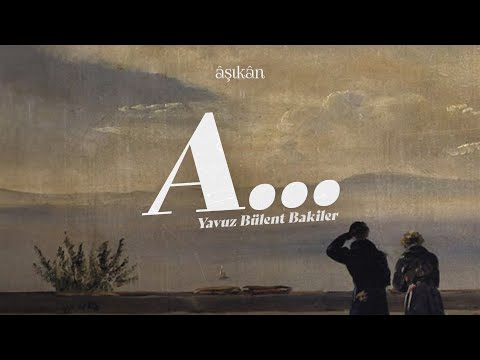 Serdar Tuncer - A... Şiiri (Yavuz Bülent Bakiler)