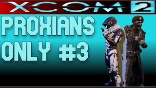 Hunting The Hunter : Proxians Only XCOM 2 WOTC Challenge Run Part 3