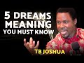 5 DREAMS MEANING YOU MUST KNOW - TB JOSHUA