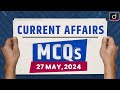Current Affairs MCQs – 27th May 2024 | UPSC Current Affairs | Drishti IAS English