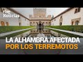 Los TERREMOTOS de Granada provocan DAÑOS Y FISURAS en la Alhambra | RTVE Noticias