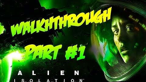 Alien: Isolation - Mission 1: Closing the Book (1080p HD)