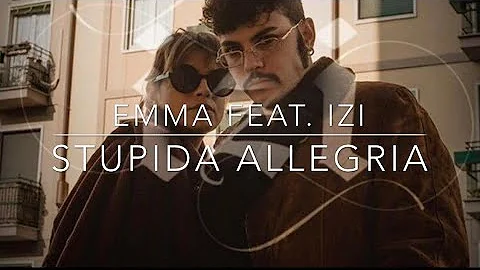 Emma - Stupida Allegria (feat. IZI)