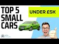 Best Small Economical Cars Under £5,000 (SAVE BIG ON FUEL)