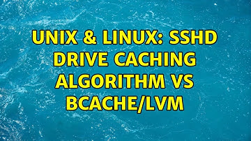Unix & Linux: SSHD drive caching algorithm vs bcache/LVM
