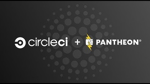 Automating Drupal and WordPress WebOps Workflows with Pantheon and CircleCI