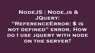 Famous NodeJS : Node.js & JQuery: "ReferenceError: $ is not defined" error. How do I use jquery with node o Wealth