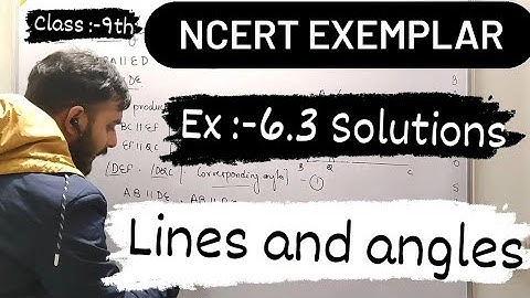 Ch :- 6 | Class 9th maths NCERT EXEMPLAR | Ex 6.3 Solutions| Lines and Angles | #ncert  #cbse