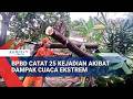 BPBD Catat 25 Kejadian Akibat Dampak Cuaca Ekstrem