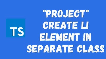 70. TypeScript Project. Create LI Element on a separate class with getters to render data - Part 5.