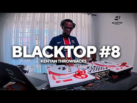 BLACKTOP #8 :Old School Kenyan Mixx, Genge, Kenyan Classics, Jua Cali, Nonini, Nameless