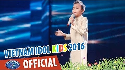 VIETNAM IDOL KIDS 2016 - GALA 3 - HÁT TỪ TRÁI TIM - HỒ VĂN CƯỜNG