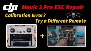 Mavic 3 Pro: ESC Board Repair + Calibration Error – Two Problems, One Fix? 🔧
