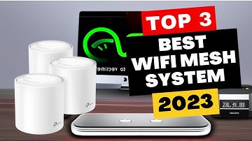 Top 3 Best WiFi Mesh System of 2023