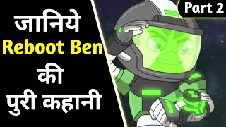 Ben 10: Full Story Of Ben 10 Reboot || Part 2 || Explained In Hindi || By Omnivenger