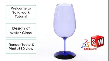 Solidwork tutorial using Render tools, water glass design