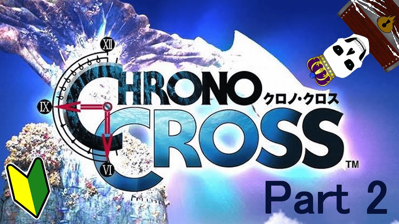 【レトロゲーム実況】クロノ・クロス　Part2