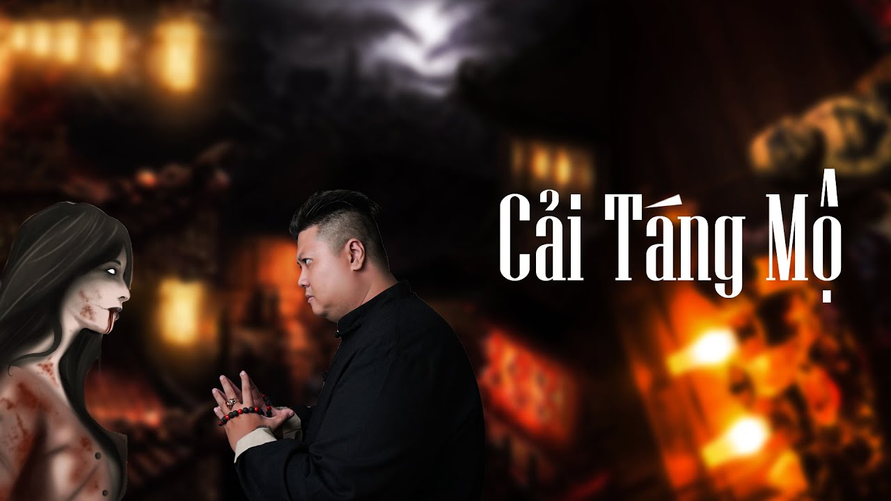 TẬP 1241 . CẢI TÁNG MỘ