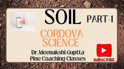 Soil | Part-1 | Class-7 | Cordova Science | Dr.Meenakshi Guptta