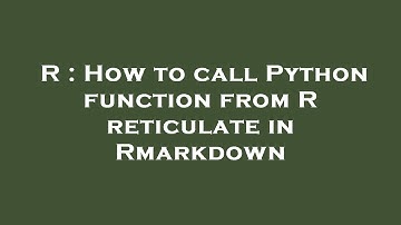 R : How to call Python function from R reticulate in Rmarkdown