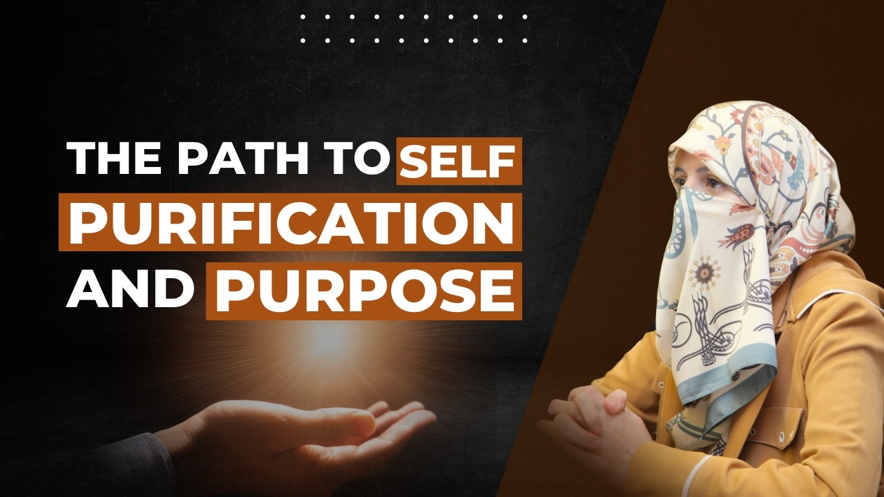 The Path to Self-Purification and Purpose | al-Tasfiyah Canada | English Islamic Lecture