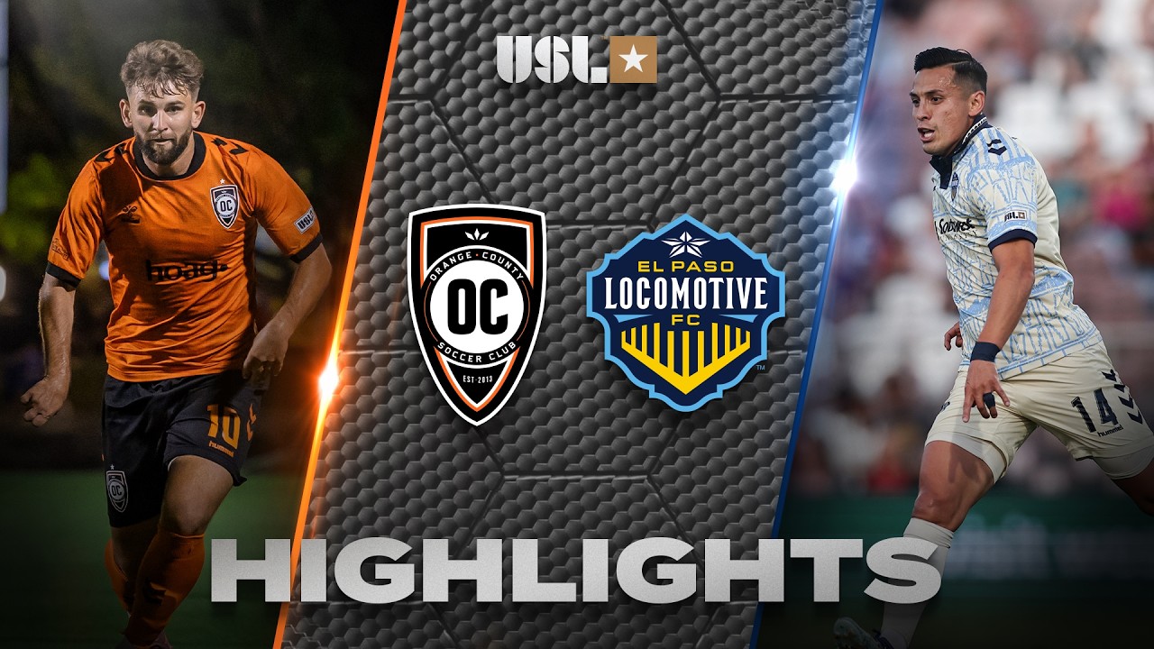 Orange County SC 2–0 El Paso Locomotive FC full highlights
