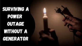 Surviving A Power Outage without a Generator